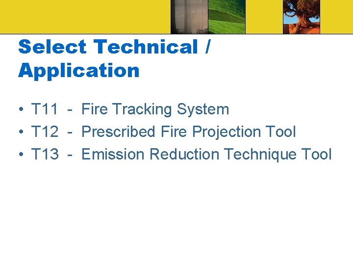 Select Technical / Application • T 11 - Fire Tracking System • T 12