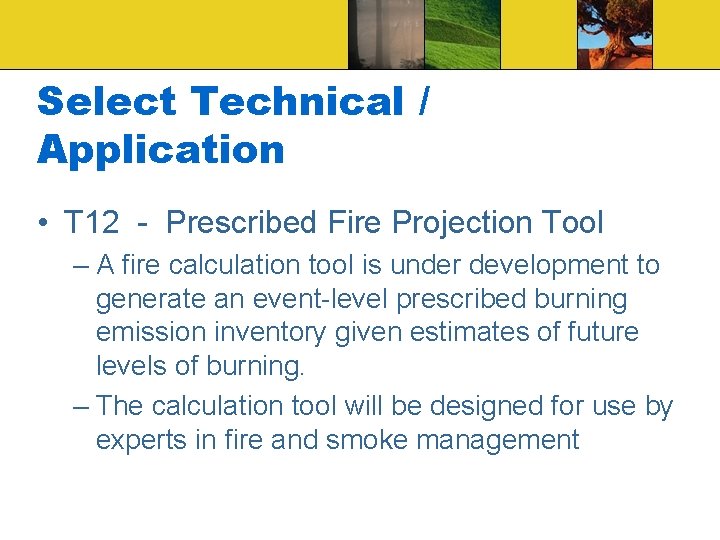 Select Technical / Application • T 12 - Prescribed Fire Projection Tool – A