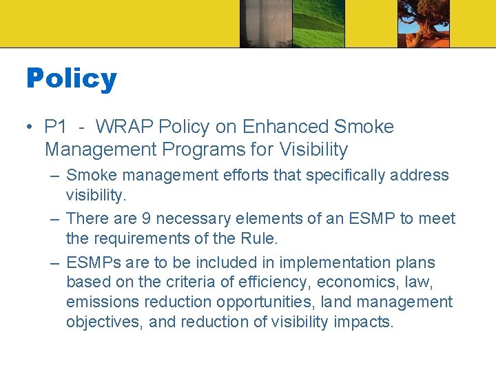 Policy • P 1 - WRAP Policy on Enhanced Smoke Management Programs for Visibility