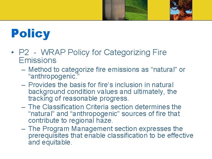 Policy • P 2 - WRAP Policy for Categorizing Fire Emissions – Method to