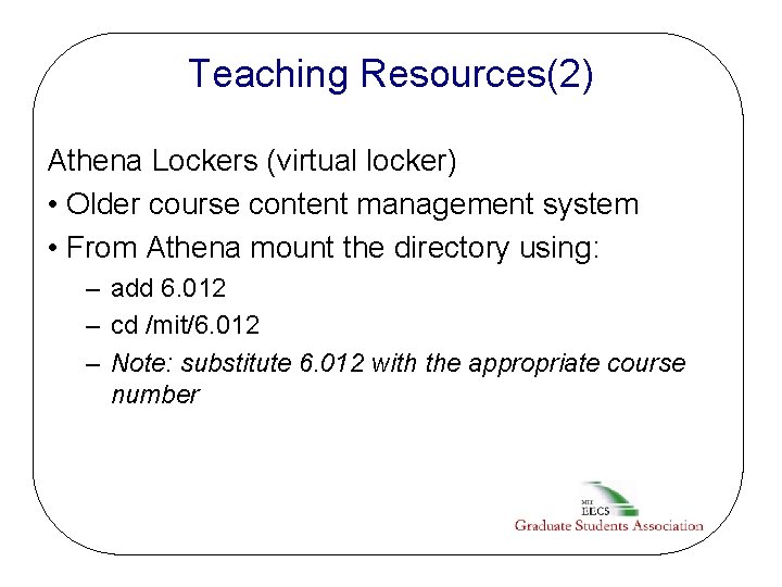 Teaching Resources(2) Athena Lockers (virtual locker) • Older course content management system • From