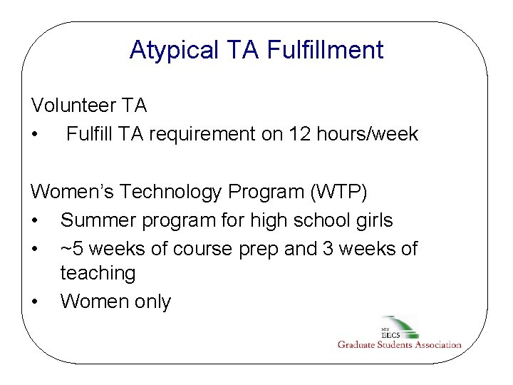 Atypical TA Fulfillment Volunteer TA • Fulfill TA requirement on 12 hours/week Women’s Technology