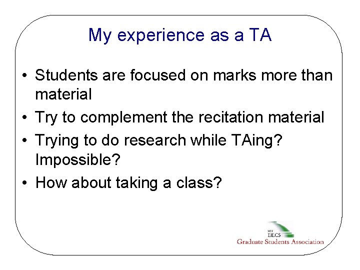 My experience as a TA • Students are focused on marks more than material