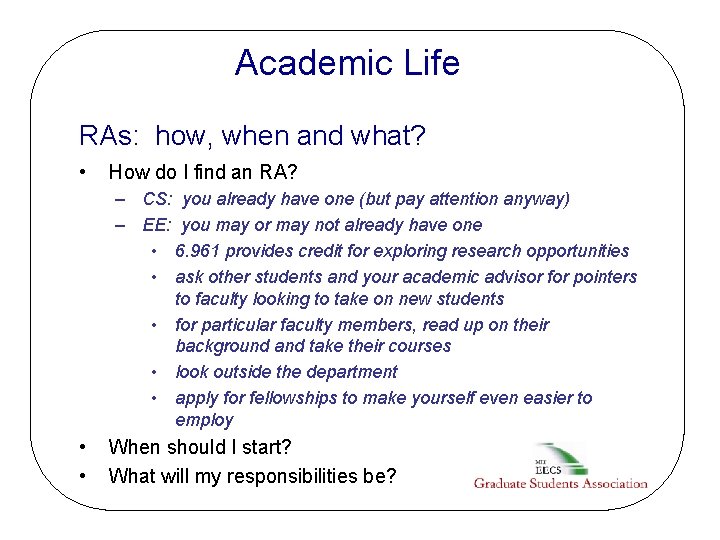 Academic Life RAs: how, when and what? • How do I find an RA?