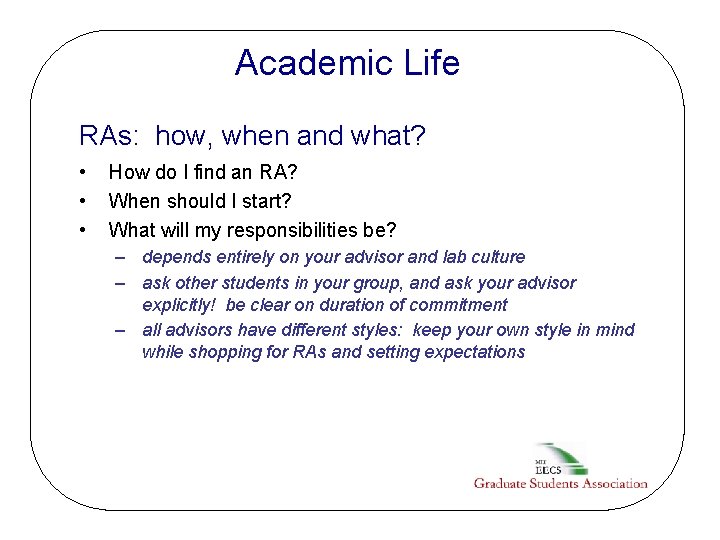 Academic Life RAs: how, when and what? • • • How do I find