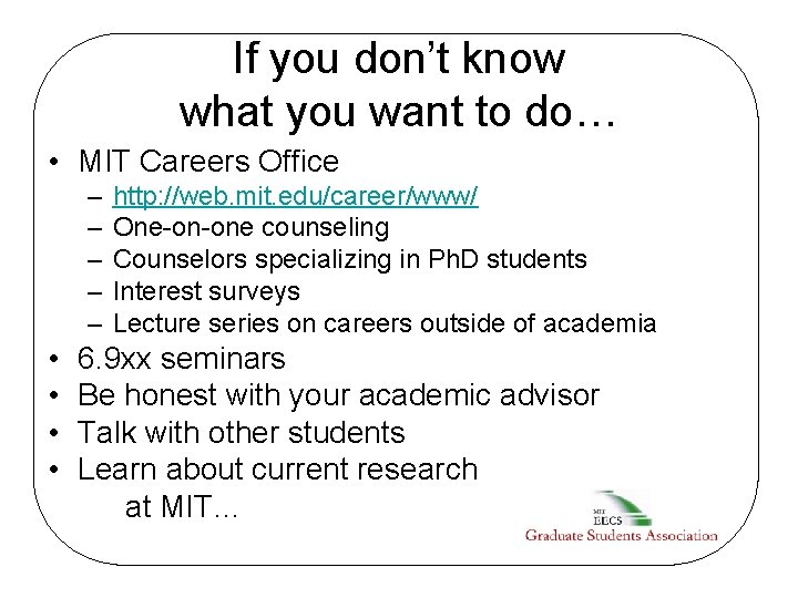 If you don’t know what you want to do… • MIT Careers Office –