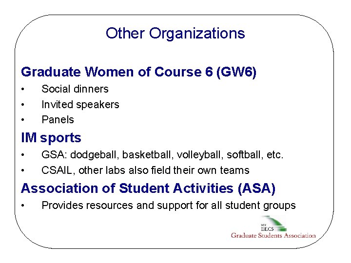 Other Organizations Graduate Women of Course 6 (GW 6) • • • Social dinners