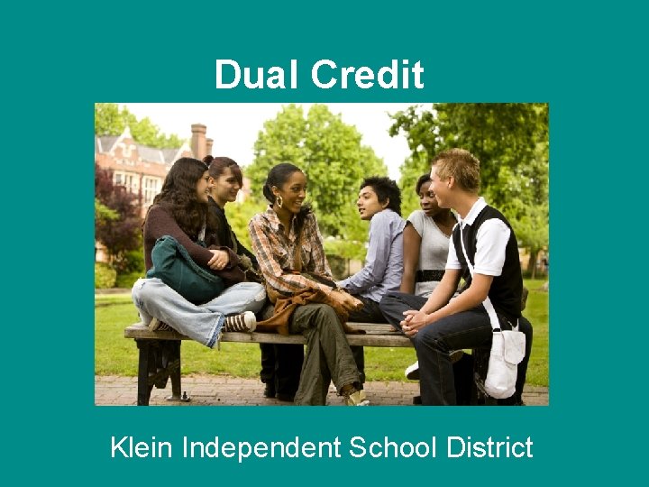 Dual Credit Klein Independent School District 