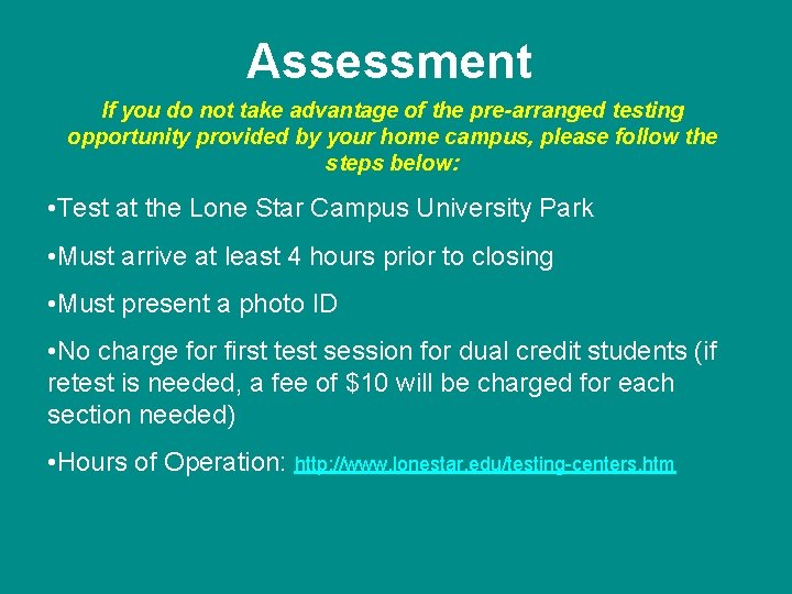 Assessment If you do not take advantage of the pre-arranged testing opportunity provided by