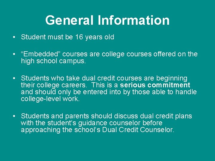 General Information • Student must be 16 years old • “Embedded” courses are college
