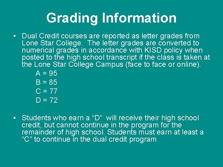 Grading Information • Dual Credit courses are reported as letter grades from Lone Star