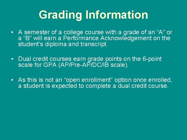 Grading Information • A semester of a college course with a grade of an