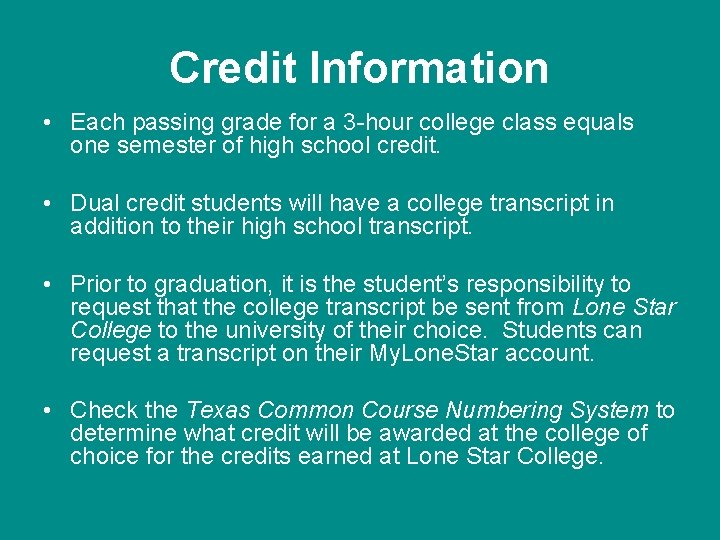 Credit Information • Each passing grade for a 3 -hour college class equals one
