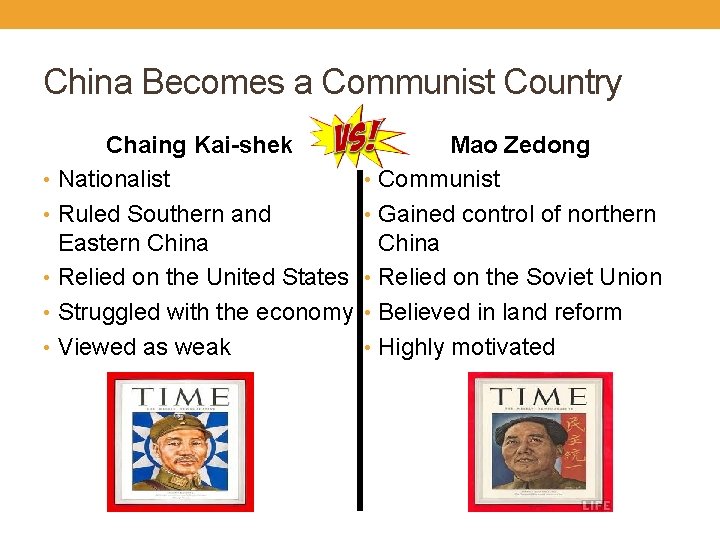 China Becomes a Communist Country Chaing Kai-shek • Nationalist • Ruled Southern and Eastern