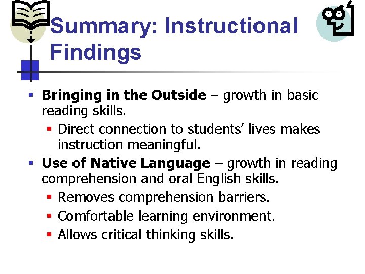 Summary: Instructional Findings § Bringing in the Outside – growth in basic reading skills.
