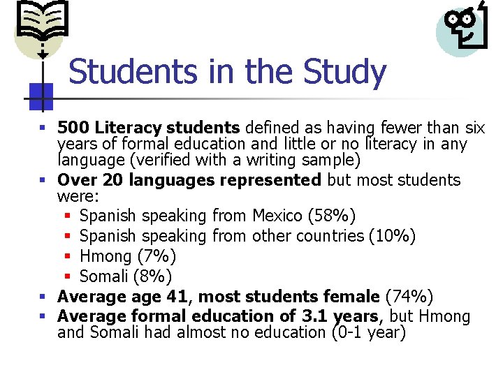 Students in the Study § 500 Literacy students defined as having fewer than six