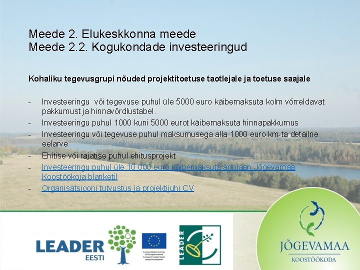 Meede 2. Elukeskkonna meede Meede 2. 2. Kogukondade investeeringud Kohaliku tegevusgrupi nõuded projektitoetuse taotlejale