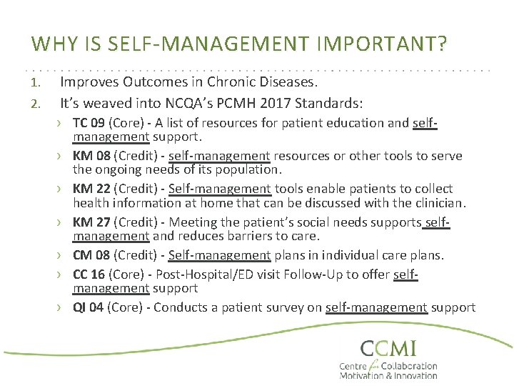 WHY IS SELF-MANAGEMENT IMPORTANT? 1. 2. Improves Outcomes in Chronic Diseases. It’s weaved into