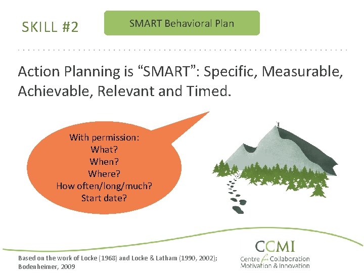 SKILL #2 SMART Behavioral Plan Action Planning is “SMART”: Specific, Measurable, Achievable, Relevant and
