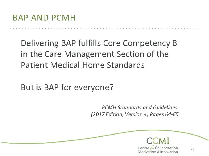 BAP AND PCMH Delivering BAP fulfills Core Competency B in the Care Management Section