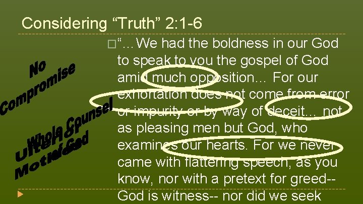 Considering “Truth” 2: 1 -6 �“…We had the boldness in our God to speak Considering “Truth” 2: 1 -6 �“…We had the boldness in our God to speak