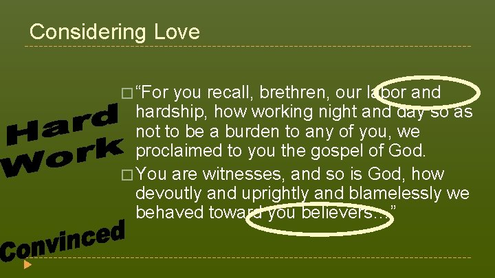 Considering Love � “For you recall, brethren, our labor and hardship, how working night Considering Love � “For you recall, brethren, our labor and hardship, how working night