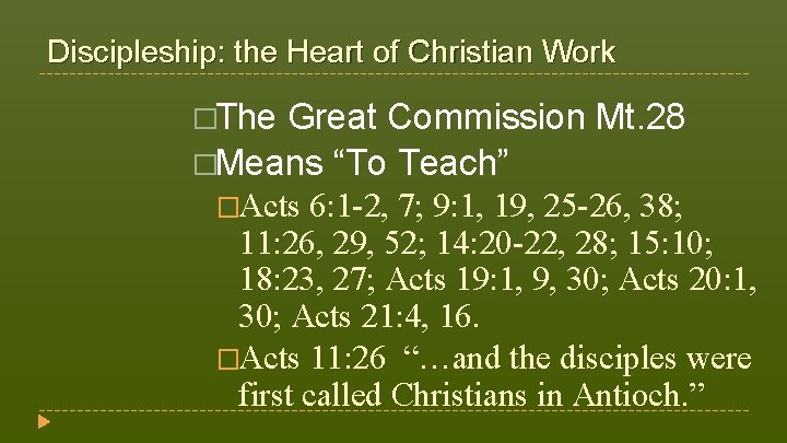 Discipleship: the Heart of Christian Work �The Great Commission Mt. 28 �Means “To Teach” Discipleship: the Heart of Christian Work �The Great Commission Mt. 28 �Means “To Teach”