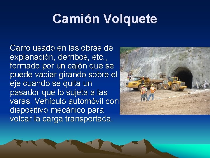 Camión Volquete Carro usado en las obras de explanación, derribos, etc. , formado por