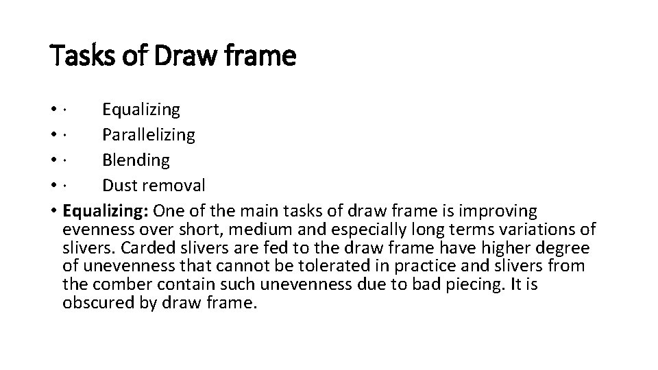 Tasks of Draw frame • · Equalizing • · Parallelizing • · Blending •