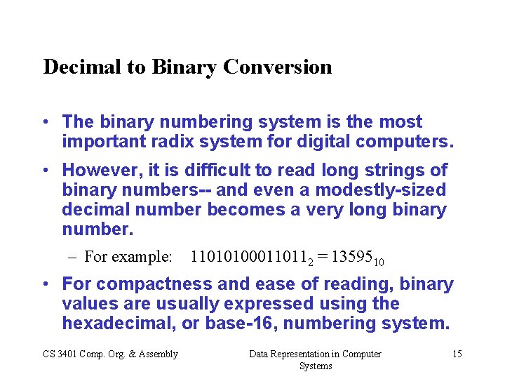 Decimal to Binary Conversion • The binary numbering system is the most important radix