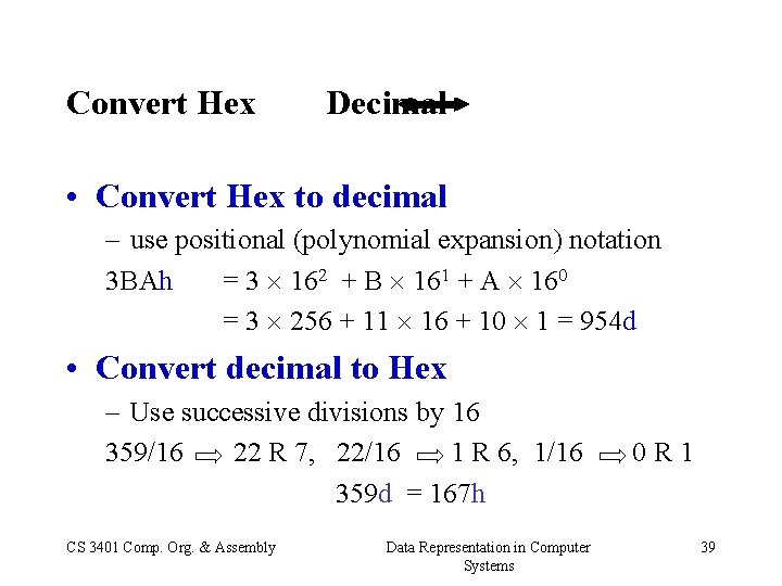 Convert Hex Decimal • Convert Hex to decimal – use positional (polynomial expansion) notation