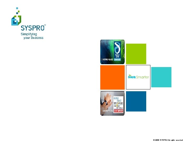© 2008 SYSPRO All rights reserved. 