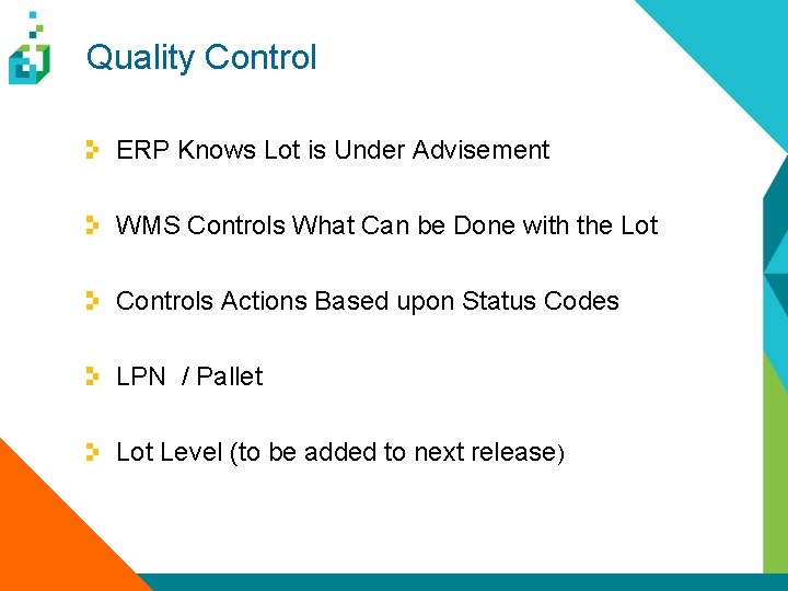 Quality Control ERP Knows Lot is Under Advisement WMS Controls What Can be Done
