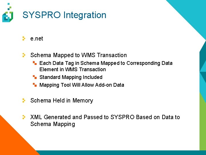 SYSPRO Integration e. net Schema Mapped to WMS Transaction Each Data Tag in Schema