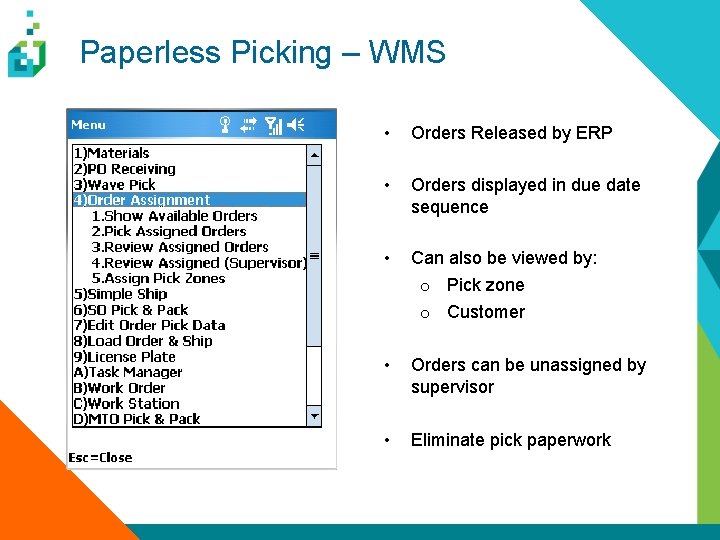 Paperless Picking – WMS • Orders Released by ERP • Orders displayed in due