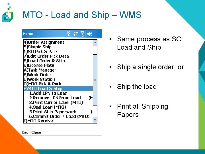 MTO - Load and Ship – WMS • Same process as SO Load and