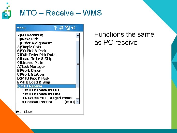 MTO – Receive – WMS Functions the same as PO receive 
