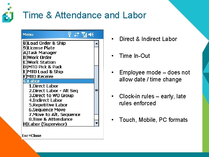 Time & Attendance and Labor • Direct & Indirect Labor • Time In-Out •