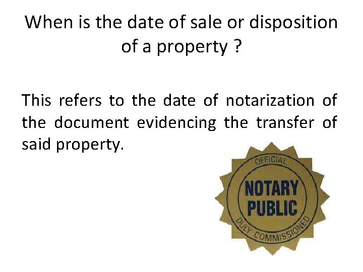 When is the date of sale or disposition of a property ? This refers