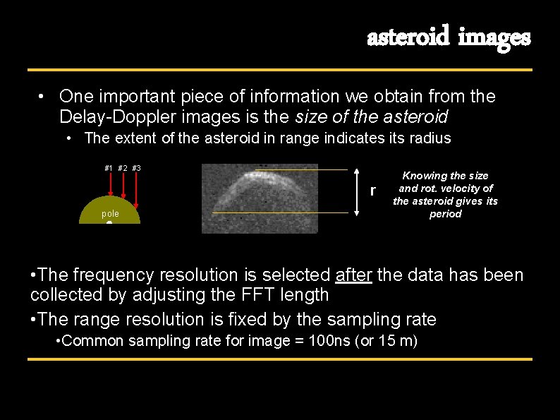 asteroid images • One important piece of information we obtain from the Delay-Doppler images