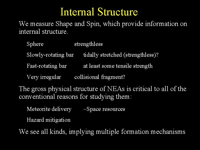 Internal Structure ● We measure Shape and Spin, which provide information on internal structure.