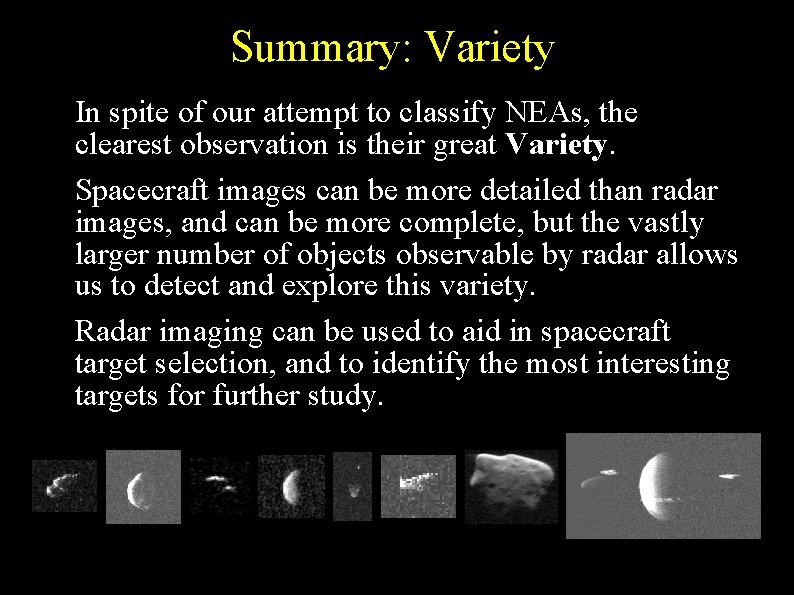 Summary: Variety ● ● ● In spite of our attempt to classify NEAs, the