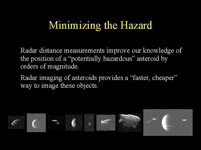 Minimizing the Hazard ● ● Radar distance measurements improve our knowledge of the position