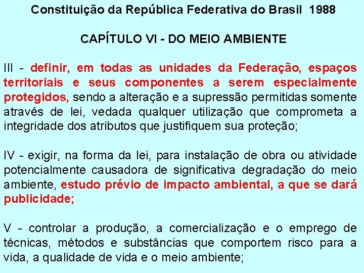 Constituição da República Federativa do Brasil 1988 CAPÍTULO VI - DO MEIO AMBIENTE III