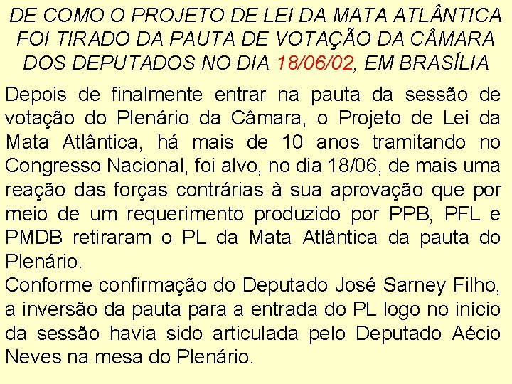 DE COMO O PROJETO DE LEI DA MATA ATL NTICA FOI TIRADO DA PAUTA