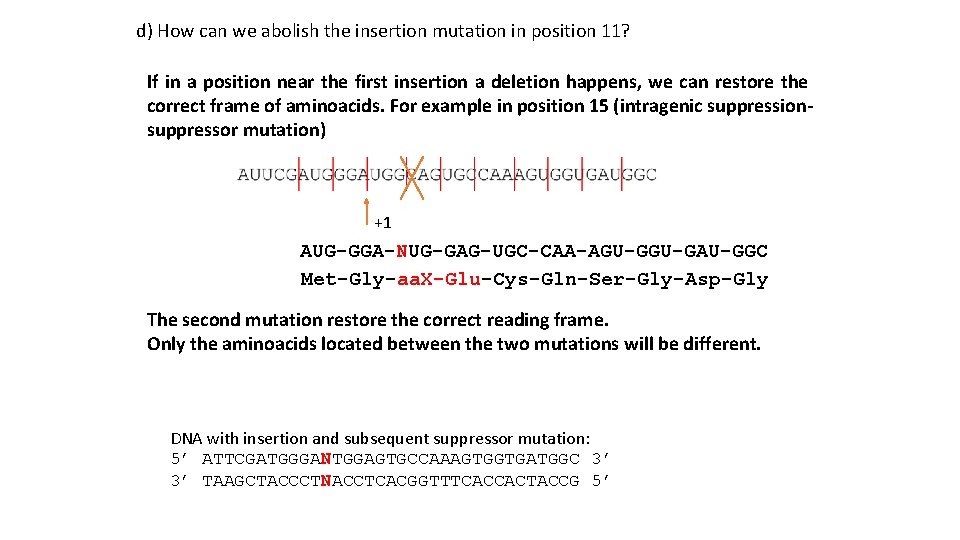 d) How can we abolish the insertion mutation in position 11? If in a