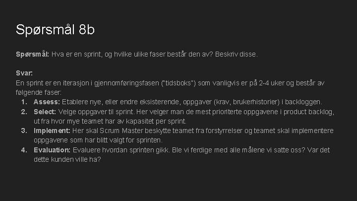 Spørsmål 8 b Spørsmål: Hva er en sprint, og hvilke ulike faser består den