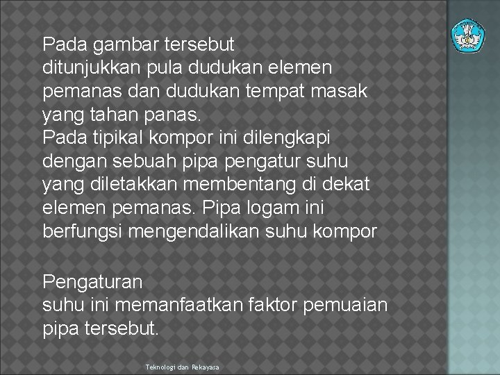 Pada gambar tersebut ditunjukkan pula dudukan elemen pemanas dan dudukan tempat masak yang tahan