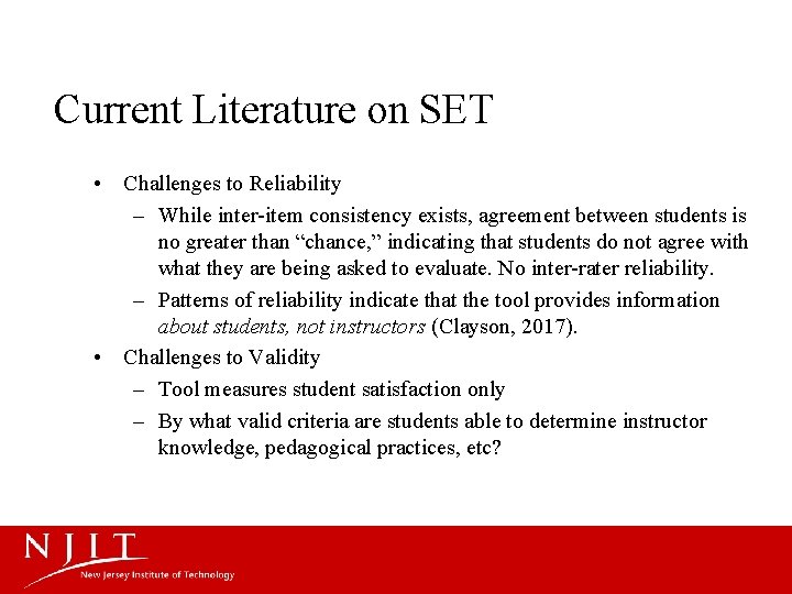 Current Literature on SET • Challenges to Reliability – While inter-item consistency exists, agreement