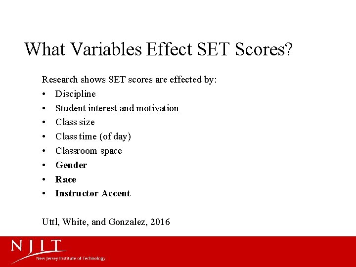 What Variables Effect SET Scores? Research shows SET scores are effected by: • Discipline